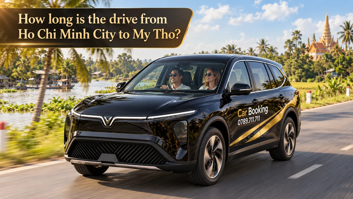 Ho Chi Minh City to My Tho driving time: Car Booking VinFast seven-seat SUV on the drive from Ho Chi Minh City to My Tho