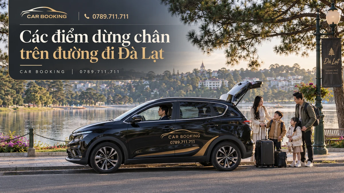 điểm dừng chân trên đường đi Đà Lạt – thiết kế tên bài trên ảnh minh họa xe Car Booking và hành khách