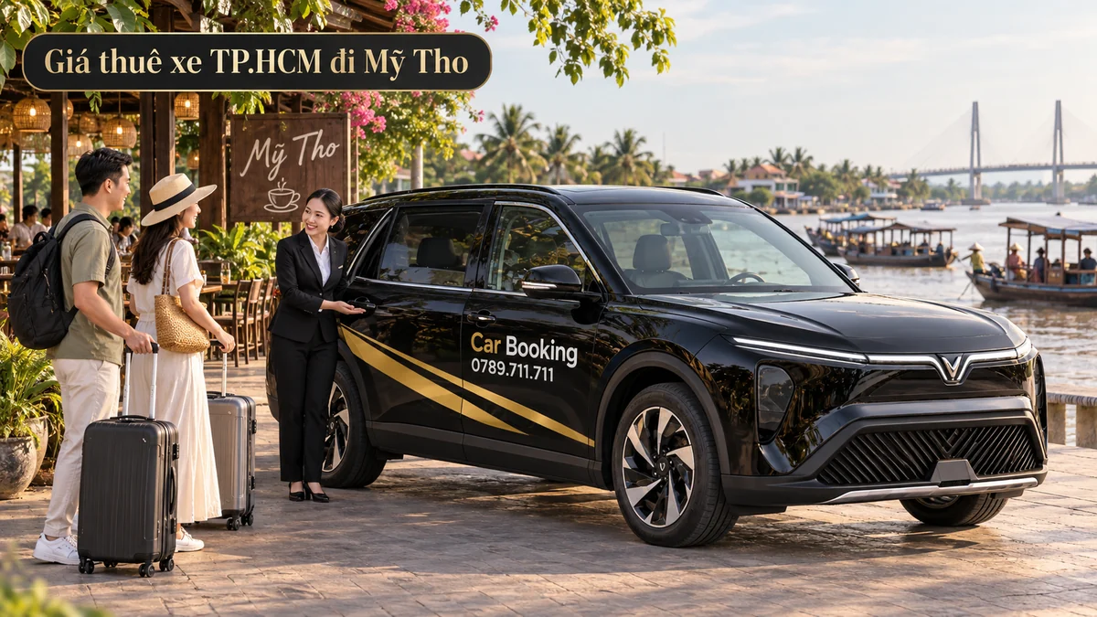 Giá thuê xe TP.HCM đi Mỹ Tho: xe VinFast 7 chỗ Car Booking đón khách ven sông